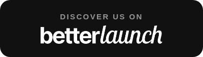 Discover us on BetterLaunch