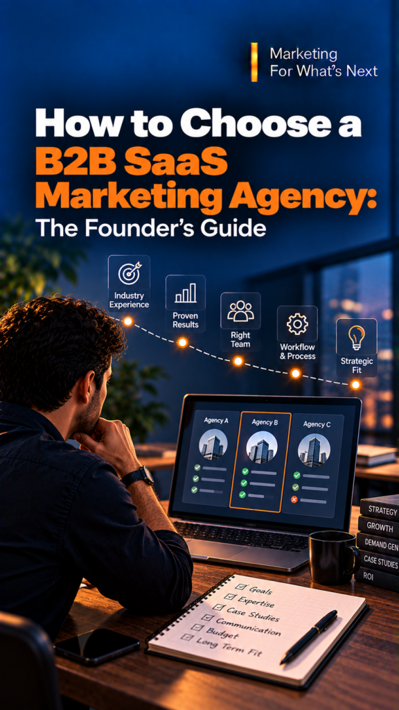 How to Choose a B2B SaaS Marketing Agency: The Founder’s Guide