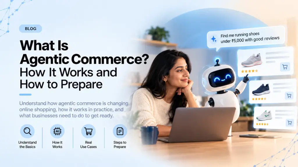 What Is Agentic Commerce? How It Works and How to Prepare
